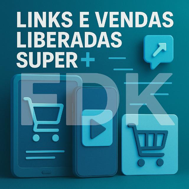 LINKS E VENDAS LIBERADAS SUPER +